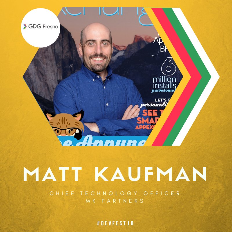 Matt Kaufman is a small business owner with 20+ years providing customer facing and internal consulting services. He has worked with Fortune 500 companies as well as hundreds of small/medium sized businesses nationwide and is also the organizer for @GDGLosAngeles!
#DevFest18 #GDG