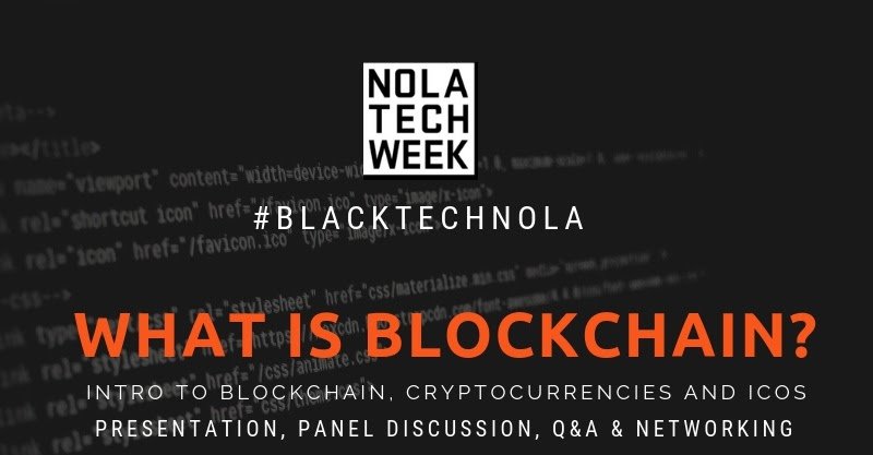 soulofnola's tweet image. As part of #NOLATechWeek, #NOLAVATEBlack and #NOMTN bring you What Is Blockchain?  Learn about #blockchain, #cryptocurrencies and #icos!  There will be a presentation, panel discusission, Q&amp;amp;A and networking opportunities.     #BlackTechNOLA #soulofnola