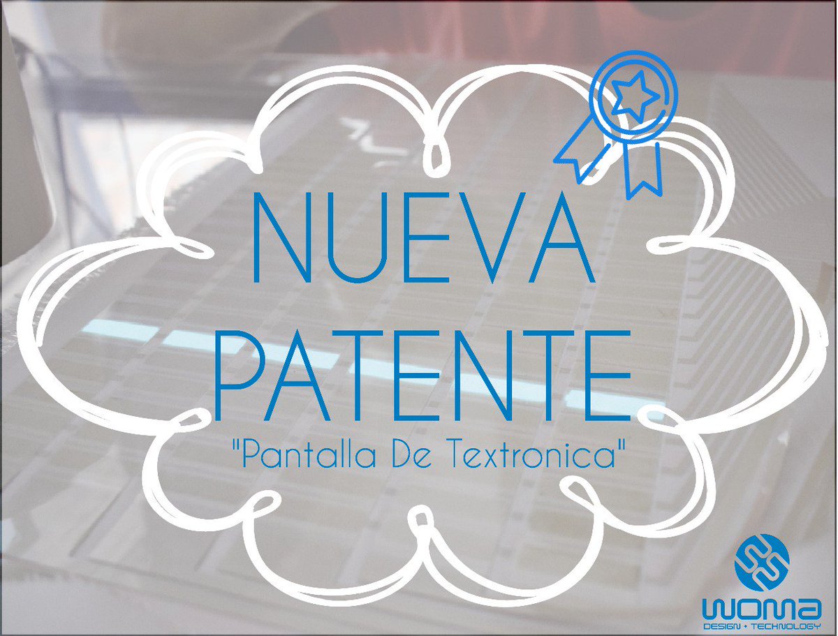 Womadt's tweet photo. Celebramos que nos han otorgado una nueva patente sobre un producto basado en textronica... https://t.co/FJFoIg7yj6