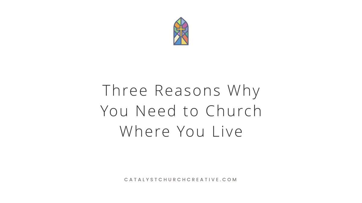 catalysttalk's tweet photo. Three Reasons Why You Need to Church Where You Live. AKA: Stop traveling for church and invest in your community. https://t.co/nkD24bZz39 https://t.co/4HR4XQ3gd2