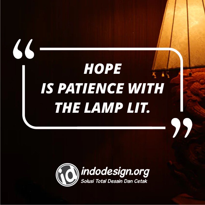 indodesignorg's tweet photo. Hope is patience with the lamp lit.

#quotes #motives #inspiration #indodesign #solusidesaindancetak https://t.co/SGCNPS0M2E