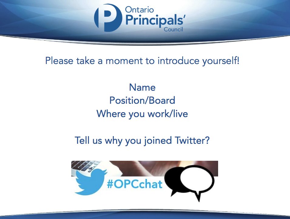 Please introduce yourself to the #OPCchat community tonight. Let us know your name, position/board, where you work/live, and tell us why you joined Twitter