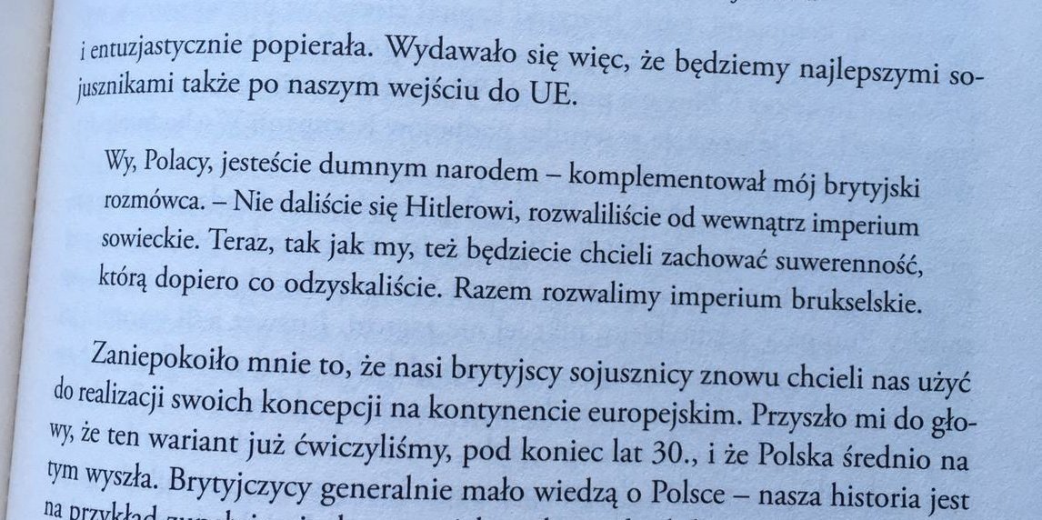 Sikorski also describes a pre-accession meeting with a senior UK politician who later was a minister in Cameron government who excitedly told him that 'together we(Poland and the UK) can destroy the Brussels empire'.[3/17]