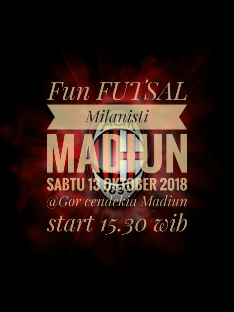 Attenzione!!
Tutta La Famiglia Milanisti Indonesia Sezione Madiun [037]
📣 FUN FUTSAL
📅 Sabtu 13 Okte 2018
🏟 GOR Cendekia Madiun
🕒 15.30 wib
🎽 All About milan
Lebih Dekat Dari Saudara Lebih Besar Dari Keluarga 
#madiunmasihada #madiuntidaktidur 🔴⚫️
Cc <a href="/MilanistiOrId/">Milanisti Indonesia</a>