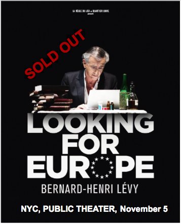 BHL's tweet photo. Ma pièce "Looking for Europe" se jouera à guichet fermé ce 5 novembre au mythique "Public Theater" de New York. "Sold out" en une heure, là où furent créés Hamilton et Hair. Un grand bonheur. Et, peut être, un espoir pour l'#Europe.  https://t.co/gdhOg7YuCR https://t.co/S7gfsA8kLB