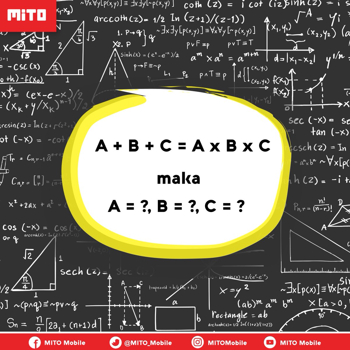 Sebutkan 3 buah bilangan yang jika ketiga bilangan tersebut dikalikan, maka hasilnya sama dengan hasil bila ketiga bilangan tersebut dijumlahkan !

Apa coba jawabannya MITO Maniacs? :)