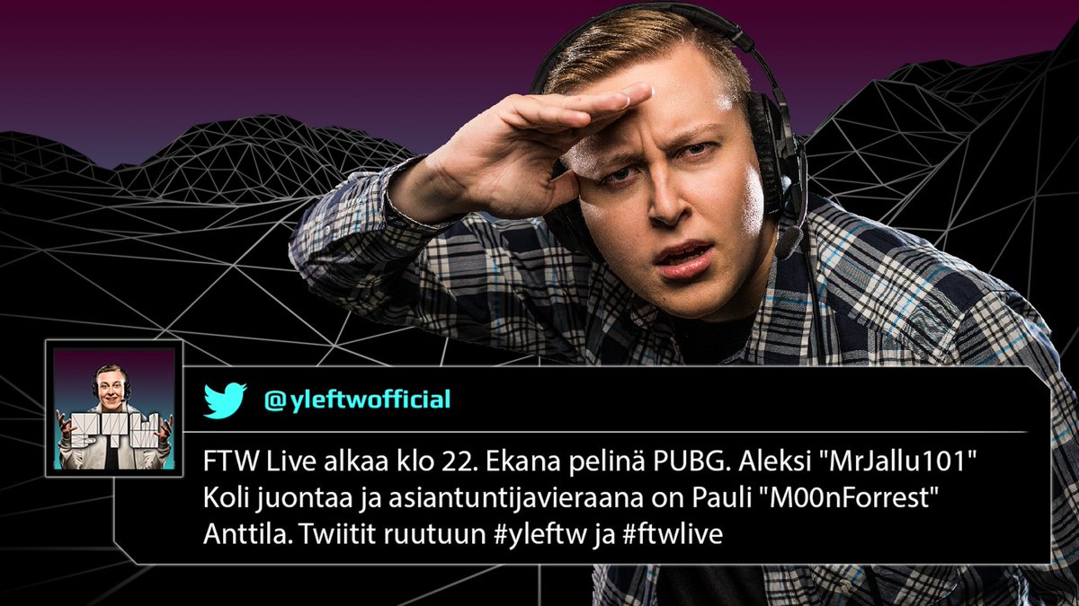 YLE TV2 (@yletv2) on Twitter photo NYT: uusi peliohjelma FTW Live! Juontajana Aleksi Koli eli @MrJallu101 ja ensimmäisenä pelinä PlayerUnknown's Battlegrounds. Asiantuntijavieraana Pauli <a href="/M00nForrest/">Pauli Anttila</a> Anttila. Twiitti ruutuun: #yleftw #ftwlive. @yleareena #pubgfinland #PUBG NYT: uusi peliohjelma FTW Live! Juontajana Aleksi Koli eli @MrJallu101 ja ensimmäisenä pelinä PlayerUnknown's Battlegrounds. Asiantuntijavieraana Pauli <a href="/M00nForrest/">Pauli Anttila</a> Anttila. Twiitti ruutuun: #yleftw #ftwlive. @yleareena #pubgfinland #PUBG