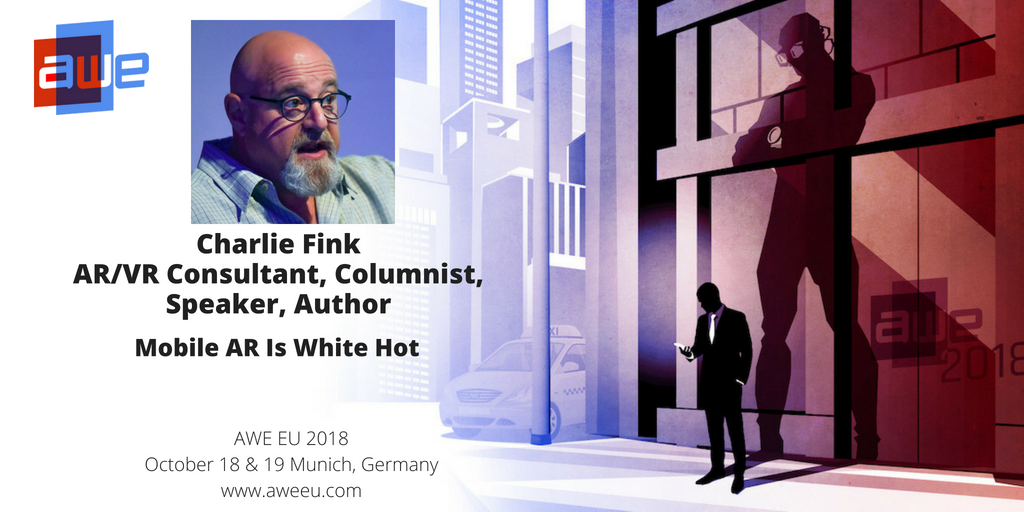 CharlieFink's tweet photo. Just one week until AWE EU 2018! Join me to learn why Mobile AR is White Hot.  #XR  #AugmentedReality @ARealityEvent https://t.co/DIf0KMI1wo