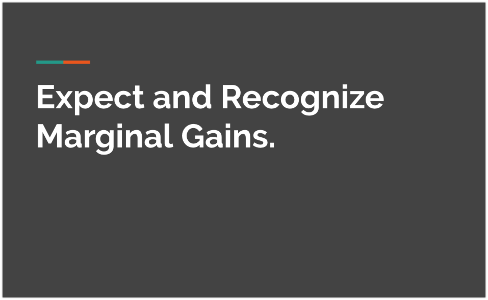 I gave a talk to my team today about the work I am doing in operations with the <a href="/gskinner_team/">gskinner</a>. By far, one of the most important lessons I have learned this year is to expect and recognize marginal gains when instituting change. #changemanagement