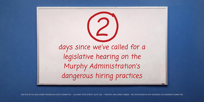 NJGOP's tweet photo. It has been 2 days since the @NJGOP called for legislative hearings on @GovMurphy's administration's dangerous hiring practices. When will Democrats take action? https://t.co/mLxBI4jVn5