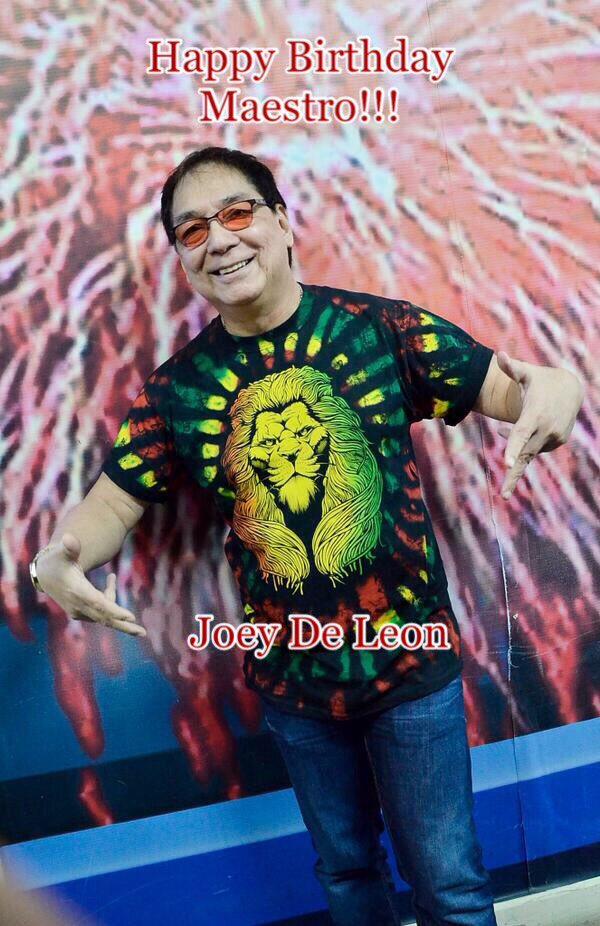 Happy Birthday Maestro Joey De Leon!!! 