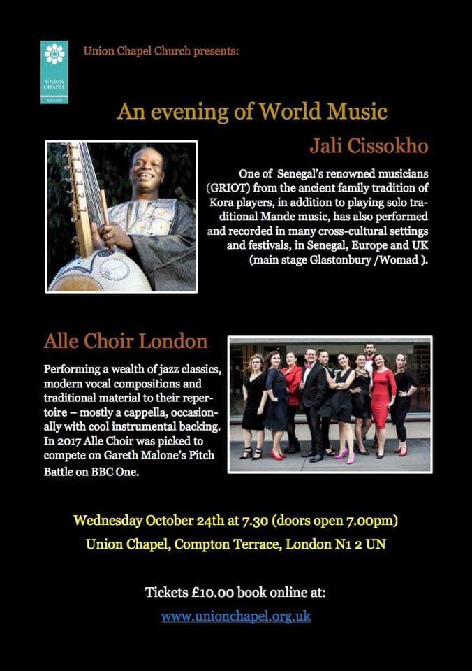 Alle Choir London is back to the Union Chapel. It will be an Evening of World Music. We will have the pleasure to share it with Jali Cissokho. With Alberto Ferro on the piano we will perform our set "the best of" featuring new singers! Come and enjoy the new sound of Alle Choir!