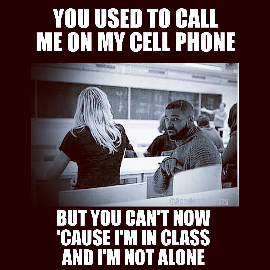 AcademicDrizzy's tweet image. You used to call me on my cell phone ...
But you can't now cause I'm in class and I'm not alone.

#AcademicTwitter #college #collegelife