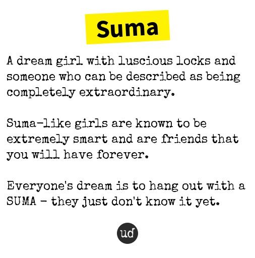 Urban Dictionary V Twitter Suma A Dream Girl With Luscious Locks And Someone Who Can Be Descri T Co Jbotd53xdx