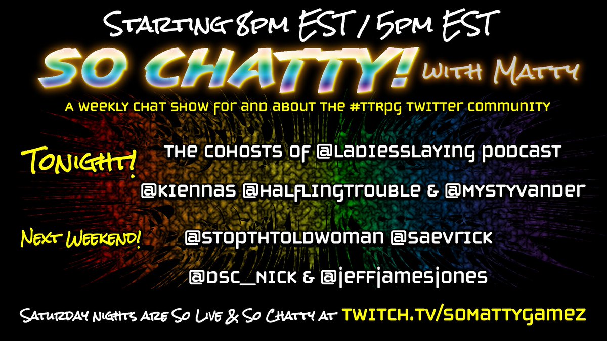 SoMattyGameZ's tweet photo. Join us tonight at 8pm EST 5pm PST for SO CHATTY!

Tonights guests are the amazing @KiennaS @halflingtrouble &amp; @MystyVander!! 

Come on down and a hang out with us, and as always, we'll be taking questions from the chat! Over on my Twitch channel 😀💕 https://t.co/0jxm21qWja