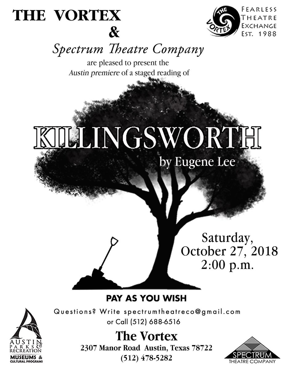 Spectrum Theatre Company,   present the Austin premiere of a staged reading of Killingsworth, by Texas playwright Eugene Lee, on Saturday, October 27, at 2:00 p.m. at the Vortex Theatre, 2307 Manor Road. Directed by Jeremy Rashad Brown