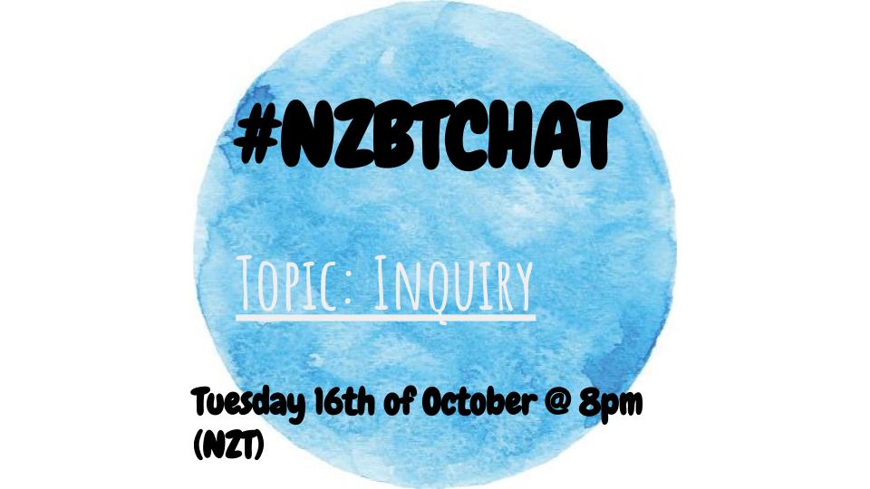 Less than an hour until #NZBTchat. Tonight's topic is Teaching Inquiries. Looking forward to it. 8pm tonight.