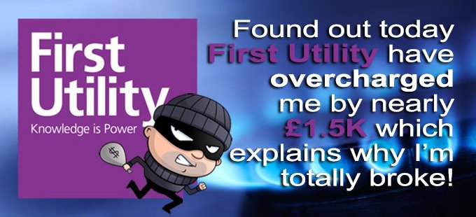 JohnGubba's tweet photo. It's time to name &amp; shame . . . Not only did #FirstUtility take over 550 GBP out of my account this week instead of the agreed 63 GBP, I now discover they owe me more than 900 GBP on top in #overcharges &amp; it'll take me more than 10 working days to get my money back #poorservice https://t.co/aLkwDa0Zwt