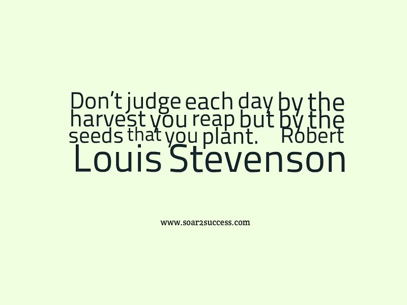 pilotspeaker's tweet image. Don't Judge Each Day By The Harvest You Reap But By The Seeds That You Plant. - Robert Louis Stevenson
#Leadership #Pilotspeaker #Soar2Success