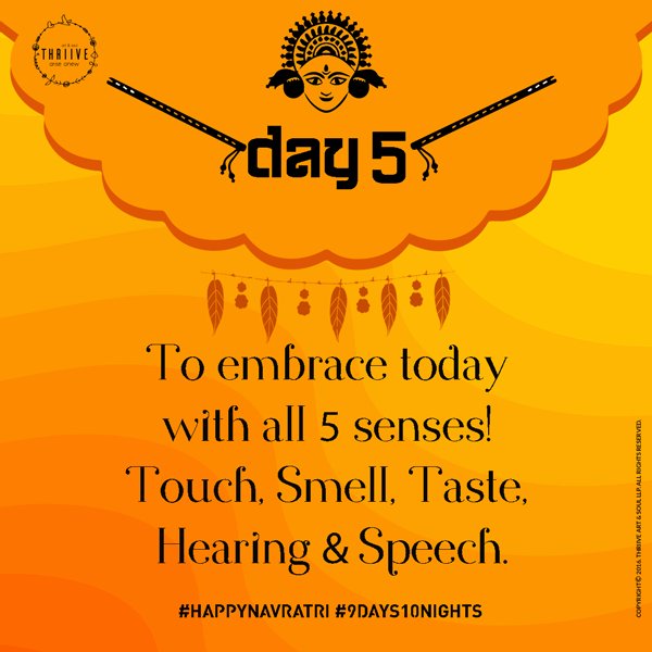 Come ALIVE using all your Five senses and reach out to your Soul.

#Navratri #Navratri2018 #NavratriSpecial #NavratriDay5 #HappyNavratri #9Days10Nights #Orange #EmbraceToday #FiveSenses #Touch #Smell #Taste #Hearing #Speech #SpiritualAwareness #HarvestHappiness #Faith