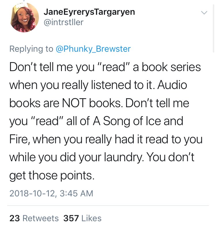 1. This isn’t a hill, this is some ableist bs

2. As a trained librarian fuck off

3. Audiobooks are fantastic and there’s no way my cousin would be reading and enjoying books without them

4. Seriously fuck right off, I’m so livid I hate this shit