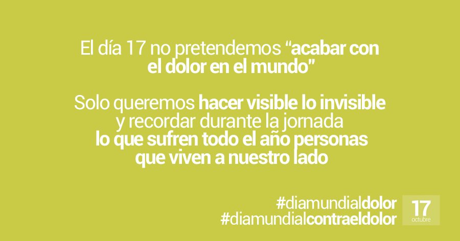 diamundialdolor's tweet photo. El 17 de octubre queremos hacer visible lo invisible y recordar lo que sufren todo el año personas que viven a nuestro lado. ¿Nos acompañas?  #diamundialcontraeldolor #diamundialdolor #pacientesquecuentan https://t.co/E8Z7JYRYqR