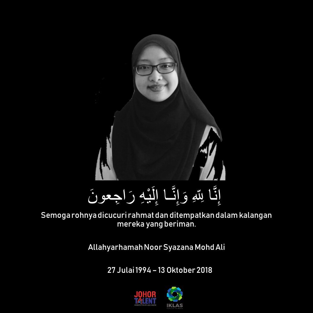 JohorTalent's tweet photo. Al-Fatihah 

Salam takziah buat ahli keluarga Allahyarhamah Noor Syazana Mohd Ali yang telah kembali ke rahmatullah pada 13 Oktober 2018. https://t.co/NWXkkBiJdr