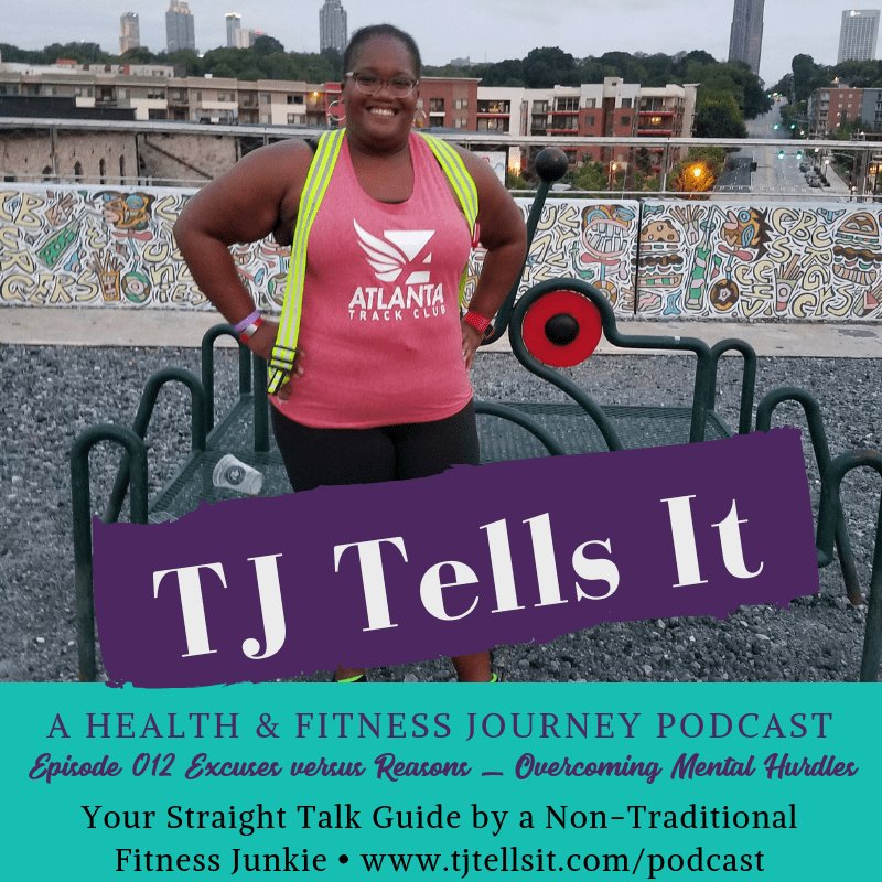 Episode 012 - Excuses versus Reasons - How to Overcome Mental Hurdles on your Journey. #podcast #fitnesspodcast #nutritionpodcast #mentaltraining #plan #noexcuses #helathandfitnessjourney tjtellsit.com/episode012/