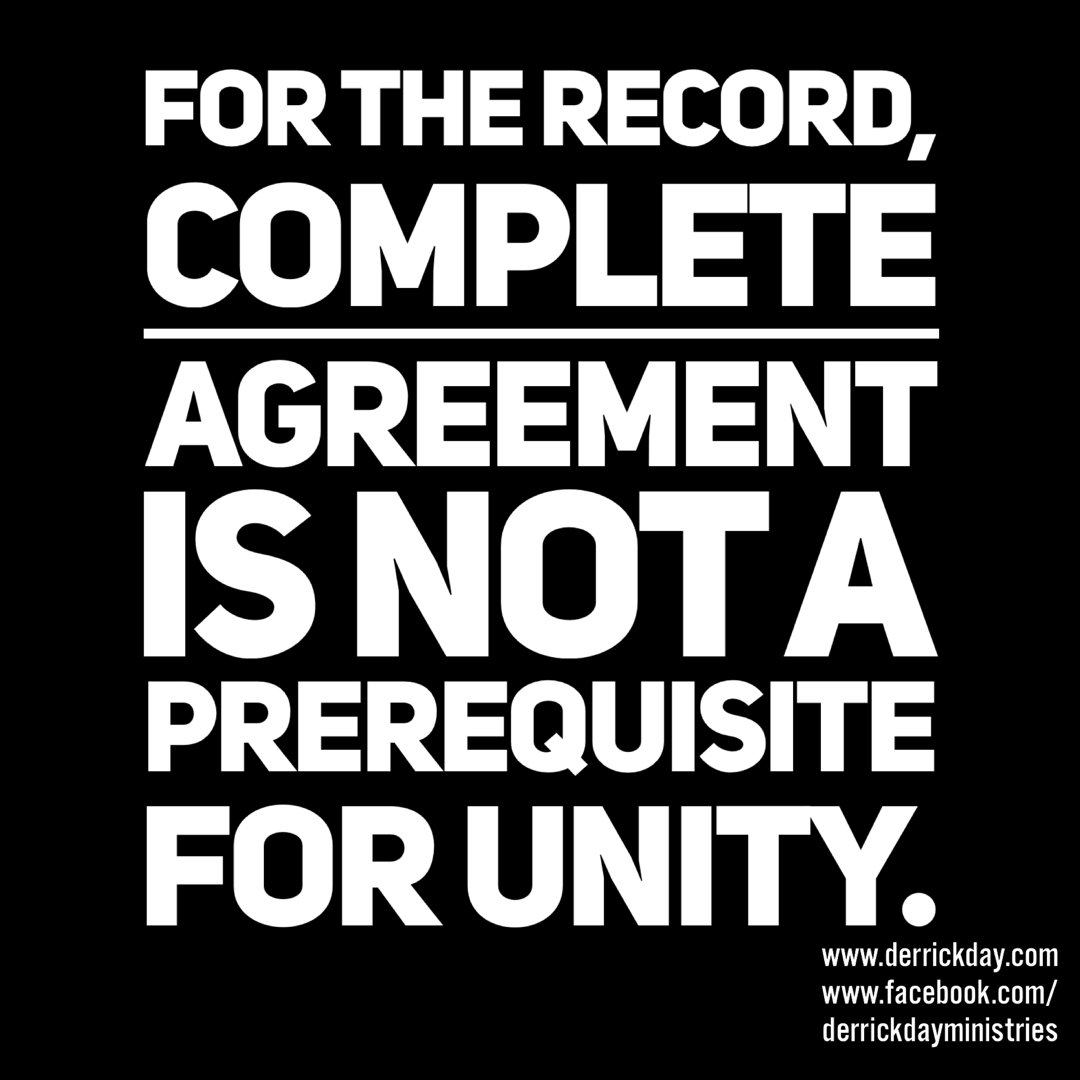 derrickeday's tweet image. #Fortherecord, #completeagreement is not a #prerequisite for #unity.