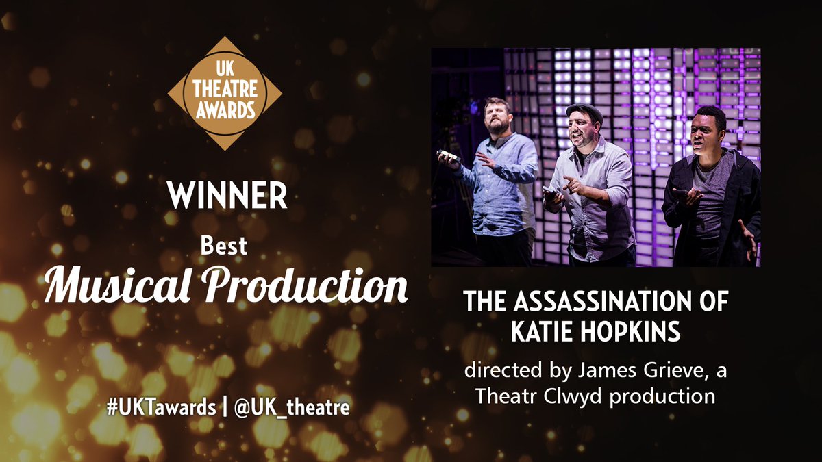 uk_theatre's tweet photo. The UK Theatre Award for BEST MUSICAL PRODUCTION goes to The Assassination of Katie Hopkins, directed by James Grieve, a @ClwydTweets production. #UKTawards #musical #NewMusical #theatre https://t.co/tzuw4rSK2I