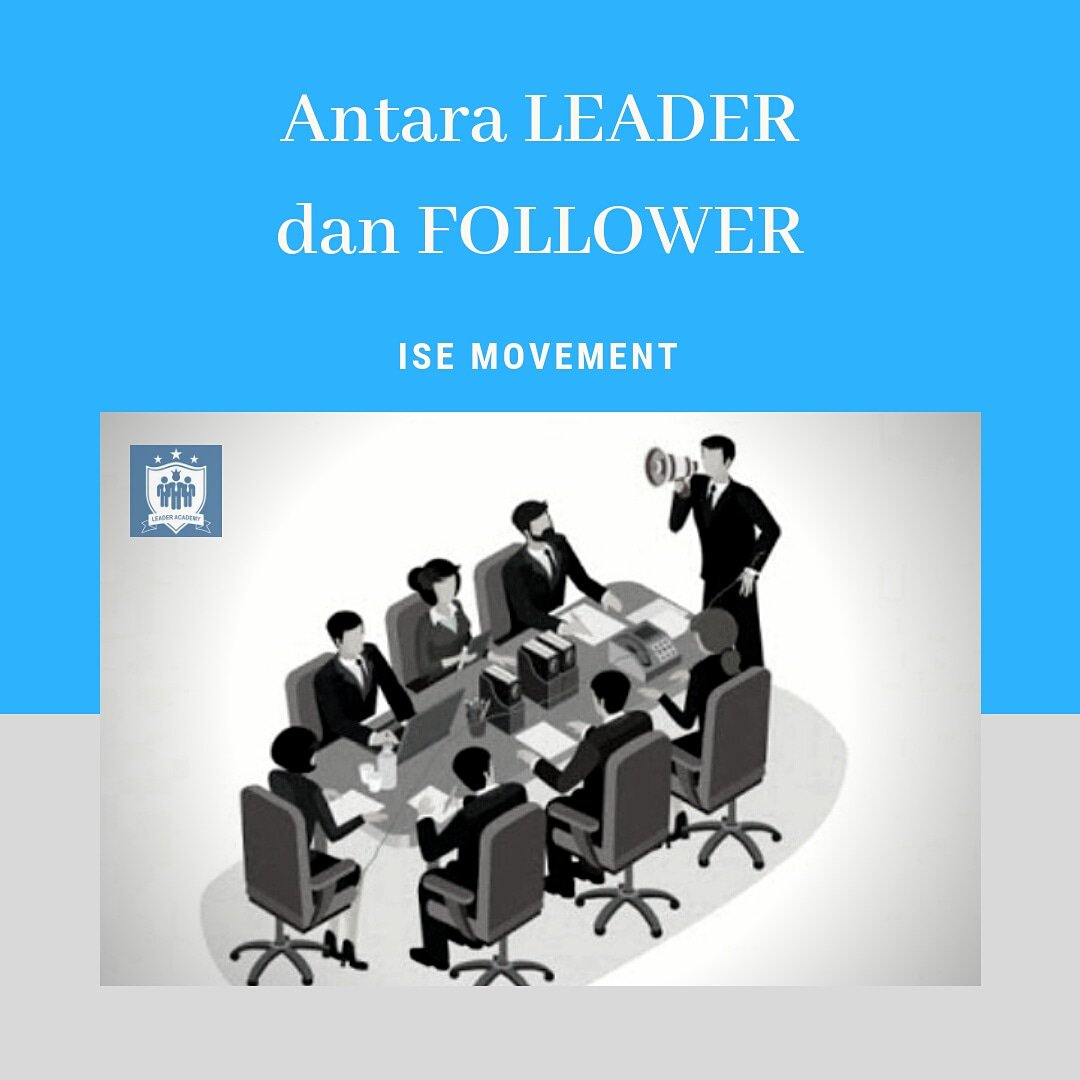 ise_movement's tweet photo. "Salah satu kebiasaan LEADER adalah 'cerewet' kepada FOLLOWER. Karena itulah salah satu senjata terampuh memastikan anggota tim bekerja sesuai standar dan rule. Tapi tdk sedikit FOLLOWER siap dicereweti LEADER karena mereka menganggap ini berlebihan". #isemovement #leaderacademy https://t.co/HStsjTgJ3f