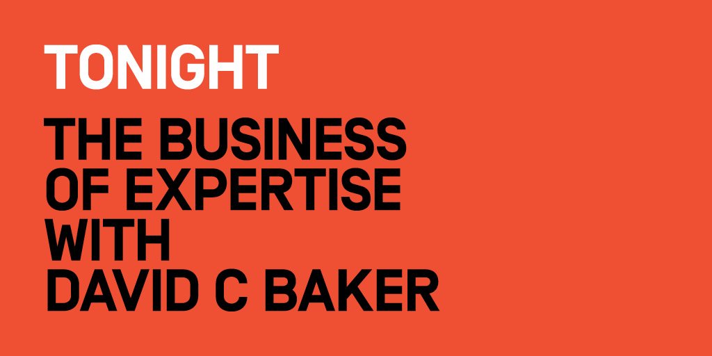 David C Baker tonight - The Business of Expertise
NGV Fed Square 6.30pm
“What’s so compelling about Mr. Baker is that he’s an expert on being an expert.” —Carl Richards, NY Times, 2018