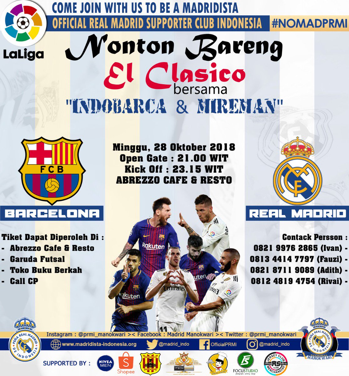 IB Manokwari &amp; Madrid Manokwari present:
NONTON BARENG EL-CLASICO 2018
🏆#LaLiga Jornada-10
⚽ FC Barcelona
🆚 Real Madrid C.F.
🏟 Abresso Cafe &amp; Resto
📅 Minggu, 28 Oktober 2018
🕥 Kick Off: 23.15 WIT
💰 HTM: Rp. 50.000,- (Snack + Soft Drink)
#elclasico