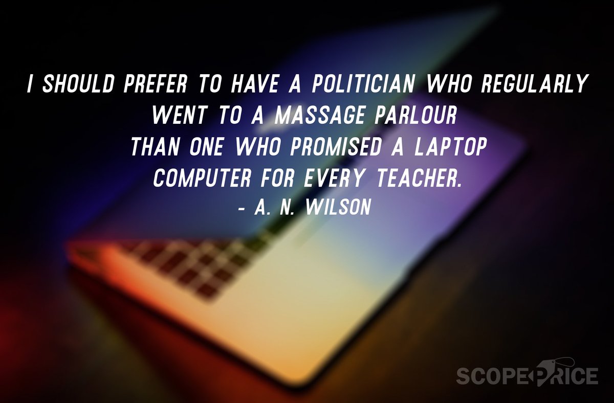 ScopePrice's tweet photo. I should prefer to have a politician who regularly went to a massage parlor than one who promised a laptop computer for every teacher. - A.N. Wilson
#ScopePrice #PriceComparison #site #Buy #Amazon #eBay #ecommerce https://t.co/2iIcHRsjgz
