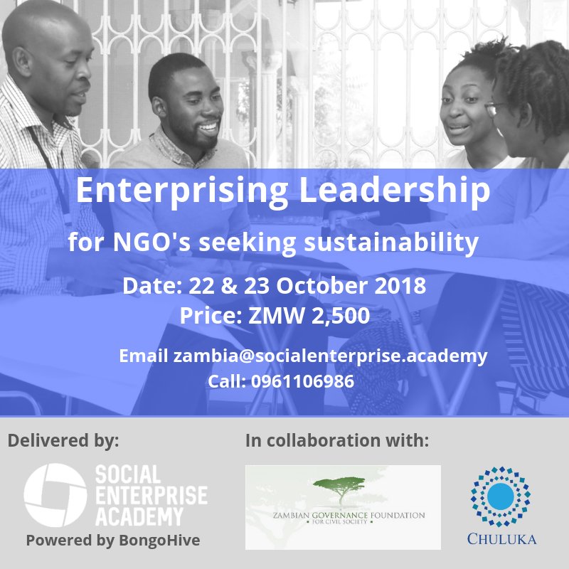 Are you decision-maker in an NGO who is considering ways of making your organisation more sustainable? This 2-day programme on 'Enterprising Leadership' is designed especially with you in mind. Click link for details socialenterprise.academy/zambia/