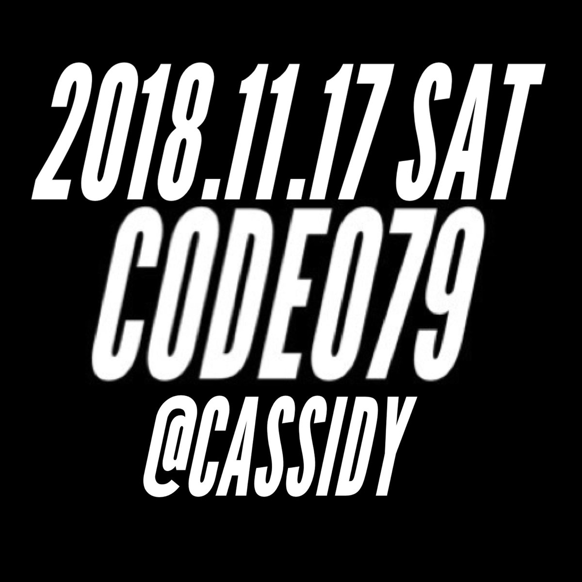 TossyFACE's tweet photo. 2018.11.17 SAT
CODE079@姫路CASSIDY
open 23:00〜
H POSSE主催、播州から全国、全国から播州姫路に!!
数々のアーティスト達が播州姫路CASSIDYに集まります!!
#code079 #姫路 #party #cassidy #hposse https://t.co/mTj3aSwcJC