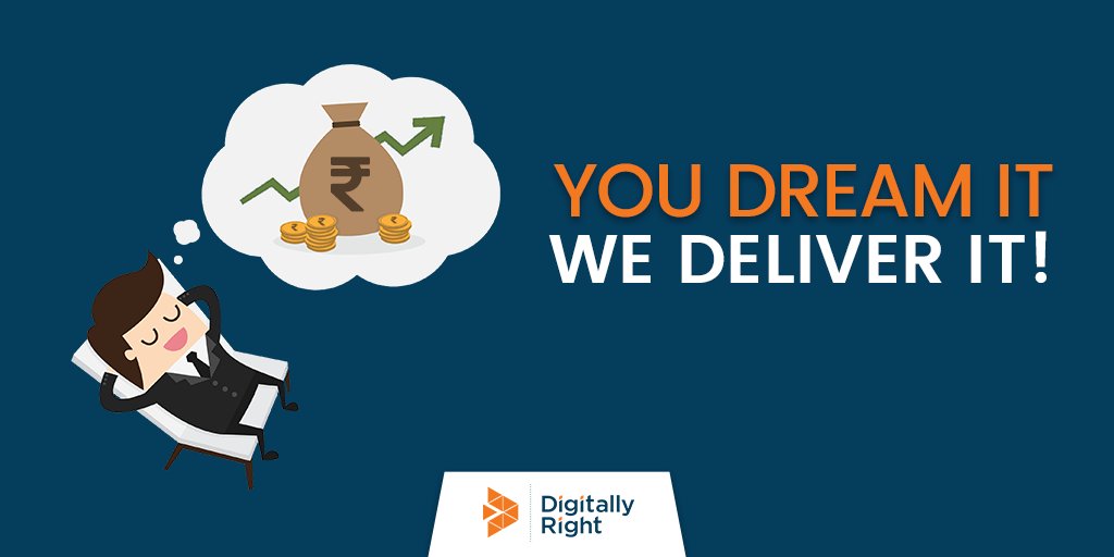 You dream it, we deliver it! We are #DigitallyRight #MondayMotivation To know more - DigitallyRight.com or dial - 8793586665