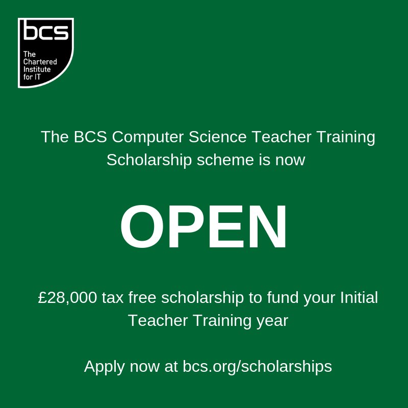 Applications are now open! To find out more and apply for a Computing Teacher Training Scholarship apply at bcs.org/scholarships
