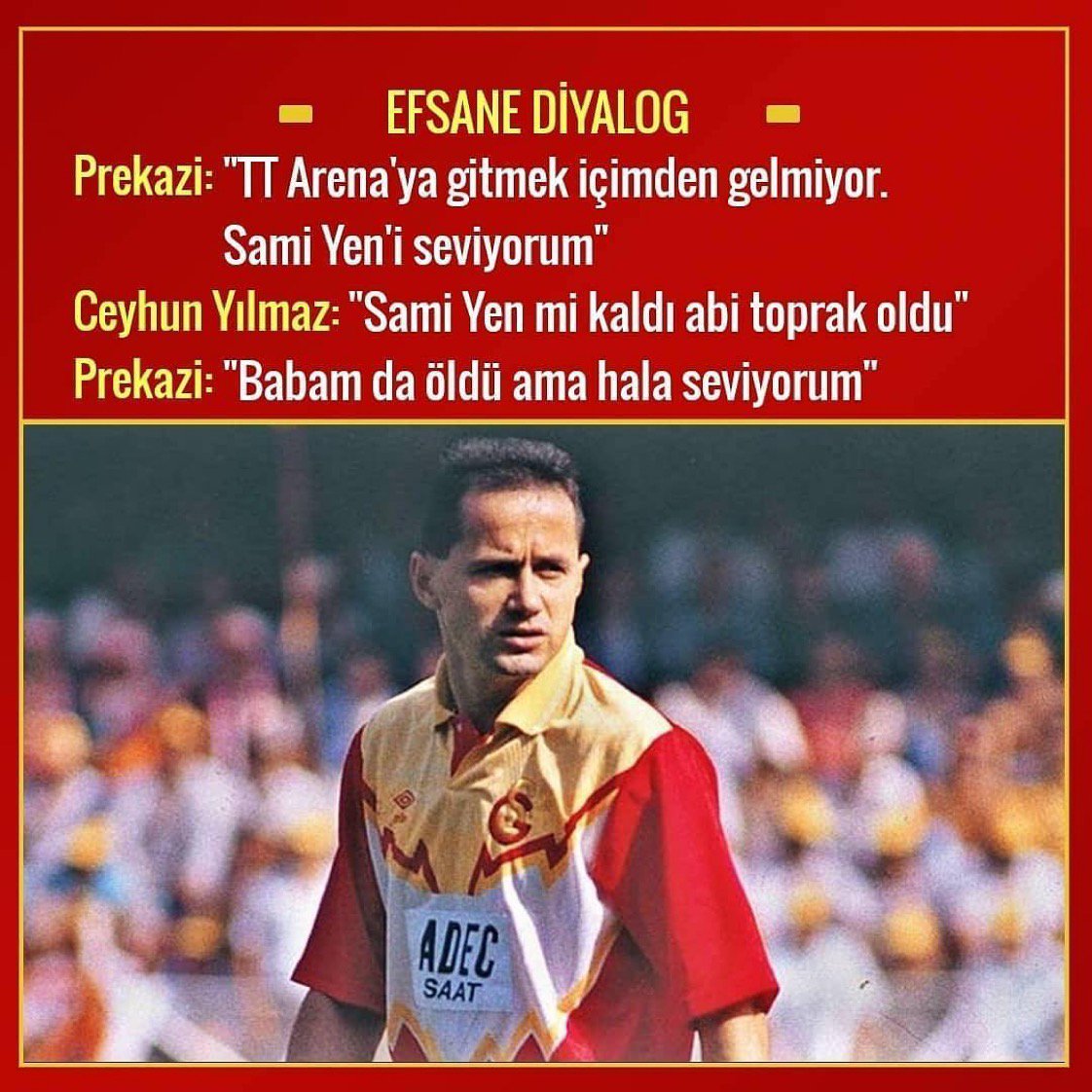 Ceyhun Yılmaz: “Sami Yen mi kaldı abi toprak oldu...” Prekazi: “Babam da öldü ama hala seviyorum.”