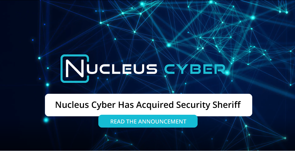 NucleusCyber's tweet photo. Nucleus Cyber Acquires Security Sheriff https://t.co/9QBSRbaFMS #securitysheriff #dlp #intelligentworkplace #office365 #infosec https://t.co/s2H4DLiduB
