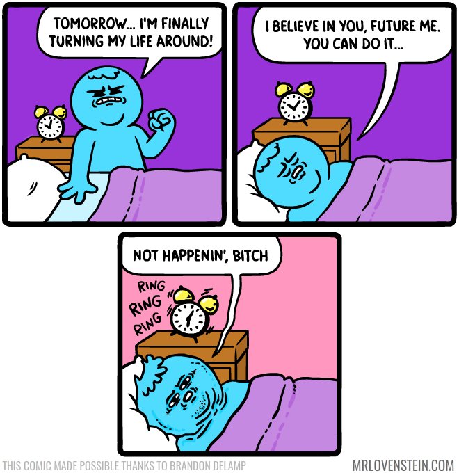Future me.

Secret Panel HERE ⏰ mrlovenstein.com/comic/973