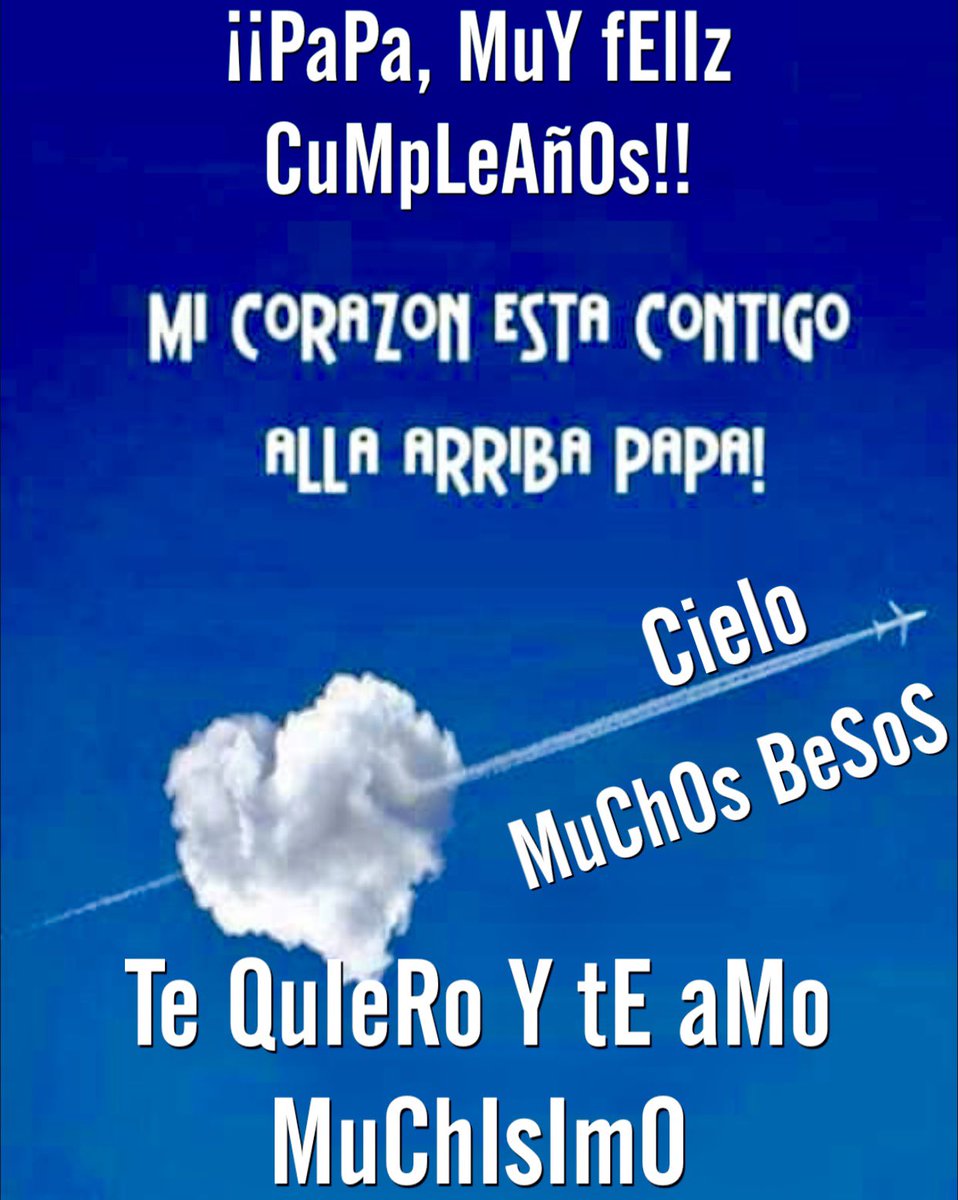 Resultado de imagen para imagenes feliz cumpleaños papa en el cielo | Feliz cumpleaños en el cielo, Feliz cumpleaños papi, Feliz cumpleaños papa