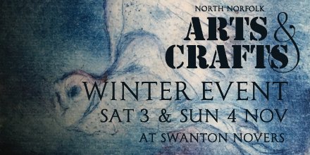 #NorthNorfolk #Arts &amp; #Crafts #Winter #Event returns in just over two weeks! Sat 3 &amp; Sun 4 #November at #SwantonNovers. Pls RT <3