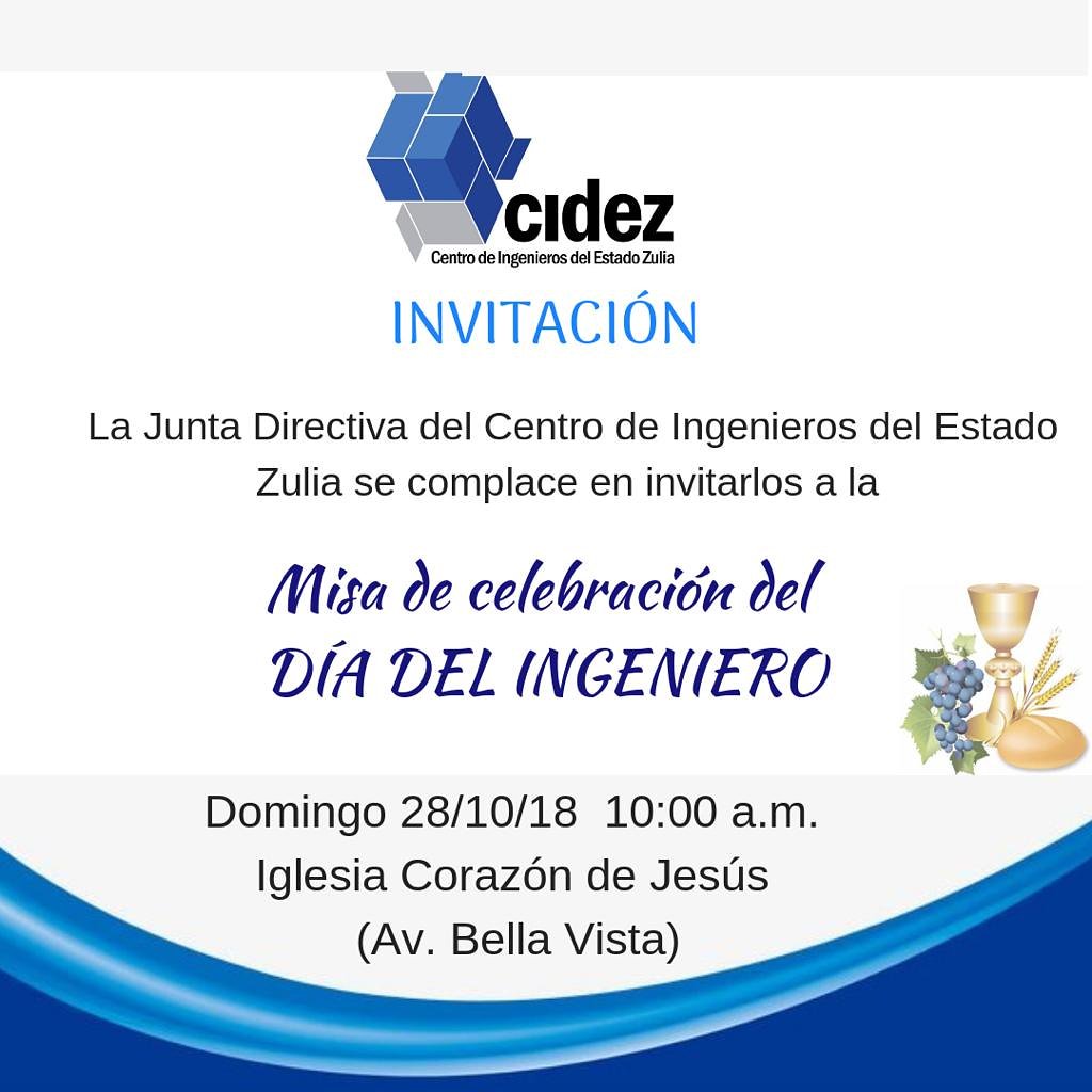 La Junta Directiva de el Centro de Ingenieros les invita:

Misa de Celebración del Día del Ingeniero

Dia: Domingo 28/10.
Hora: 10:00am.
Iglesia Corazón de Jesús #DiaDelIngeniero #Maracaibo #Zulia #Mcbo