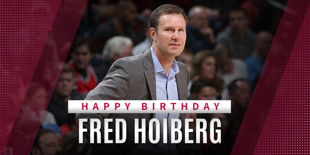 Happy Birthday to Head Coach Fred Hoiberg! 