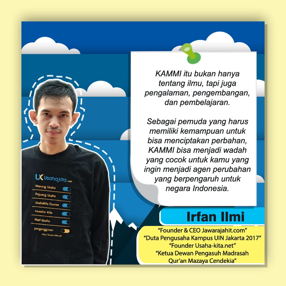 Irfan Ilmi adalah salah satu kader KAMMI UIN Jakarta yang udah banyak banget menorehkan prestasi, terutama di bidang entrepreneur, salah satunya menjadi 11th Winner from Top 20 The Best dalam acara Global Entrepreneur Week 2018 yang diadakan di MaGIC Cyberjaya, Malaysia.