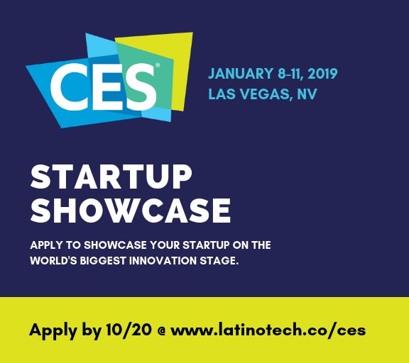 latinoTech is partnering with CTA to bring startups to <a href="/CES/">CES</a> 2019 in Las Vegas, NV! 🎉  Apply for a chance to showcase your startup at CES by OCT. 20 at latinotech.co/ces