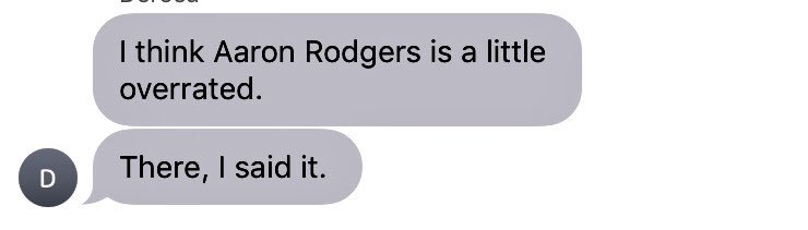 AFRPod's tweet photo. @AaronRodgers12 When your friend has the balls to text you at half #GBvsSF #MondayNightFootball #NFL @packers @BarstoolBigCat @barstoolsports @NFL https://t.co/XnkgNNDirI