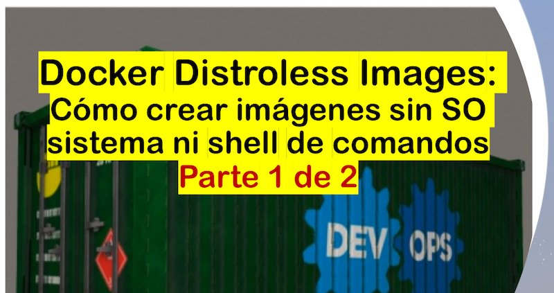 chemaalonso's tweet image. El lado del mal - Docker Distroless Images: Cómo crear imágenes sin SO sistema ni shell de comandos (1 de 2) elladodelmal.com/2018/10/docker… #Docker #Distroless #hardening