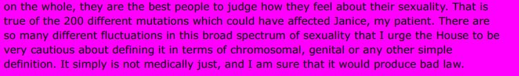 Of course, Winston knows full well, that this bill had nothing to do with intersex conditions, since it was about the unambiguously male being declared legally female, and vice versa.But the confusion was necessary.This bullshit (sorry, but really) didn't get past everyone.